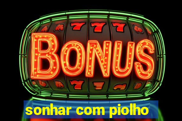 sonhar com piolho